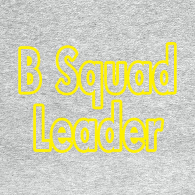 B-Squad Leader by DesignDLW